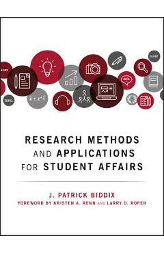Coperta cărții 'Research Methods and Applications for Student Affairs - J. Patrick Biddix'