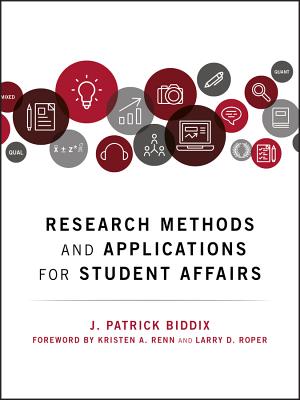Coperta cărții 'Research Methods and Applications for Student Affairs - J. Patrick Biddix'