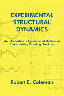 Coperta cărții 'Experimental Structural Dynamics: An Introduction to Experimental Methods of Characterizing Vibrating Structures -'