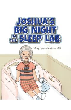 Coperta cărții 'Joshua's Big Night in the Sleep Lab - Mary Halsey Maddox'