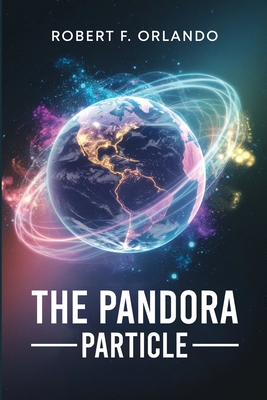 The Pandora Particle - Robert F. Orlando