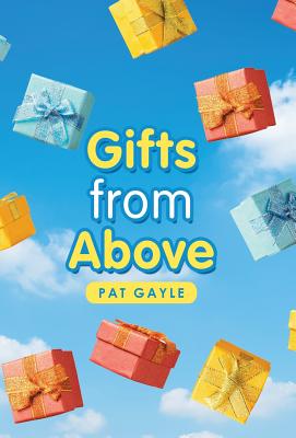 Gifts from Above - Pat Gayle