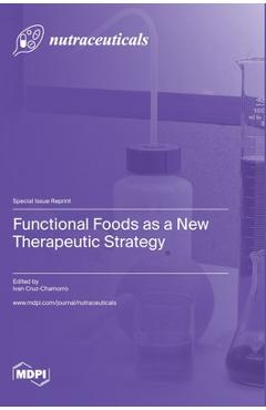 Coperta cărții 'Functional Foods as a New Therapeutic Strategy - Ivan Cruz-chamorro'