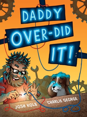 Daddy Over-Did It - Josh Kolb