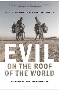 Poza produsului Evil on the Roof of the World: A Cycling Trip That Ended in Terror - William Elliott Hazelgrove