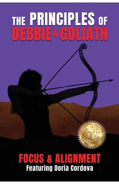 Poza produsului The Principles of Debbie & Goliath: Focus & Alignment - Erik Swanson