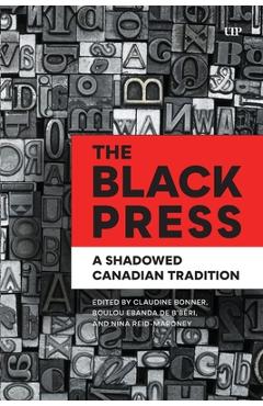 Coperta cărții 'The Black Press: A Shadowed Canadian Tradition - Claudine Bonner'