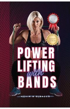 Poza produsului Powerlifting With Bands - Kevin B. Dibacco
