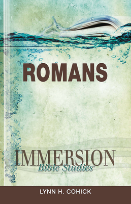 Immersion Bible Studies: Romans - Lynn H. Cohick