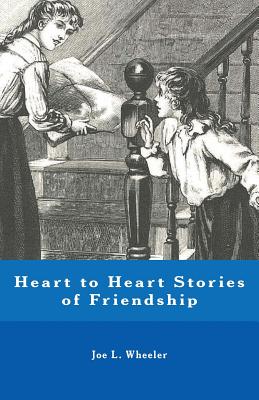 Coperta cărții 'Heart to Heart Stories of Friendship - Joe L. Wheeler'