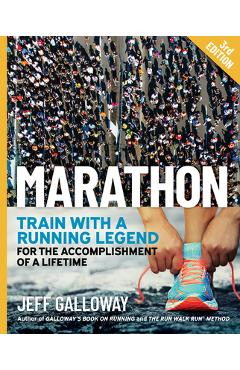 Coperta cărții 'Marathon: Train with a Running Legend for the Accomplishment of a Lifetime - Jeff Galloway'