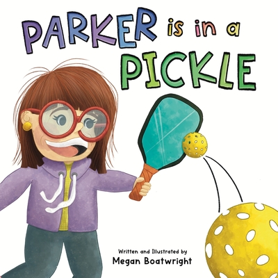 Parker is in a Pickle - Megan Boatwright