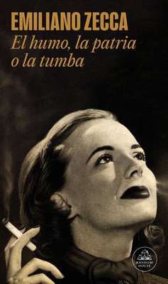 Coperta cărții 'El Humo, La Patria O La Tumba / Smoke, Country or Grave - Emiliano Zecca'