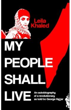 Poza produsului My People Shall Live, The Autobiography of a Revolutionary - George Hajjar
