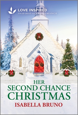 Coperta cărții 'Her Second Chance Christmas: An Uplifting Inspirational Romance - Isabella Bruno'