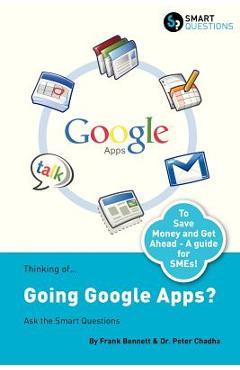 Coperta cărții 'Thinking Of...Going Google Apps? Ask the Smart Questions - Frank Bennett'