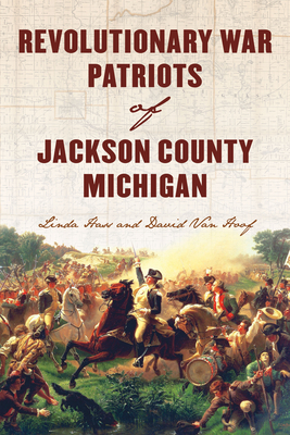 Revolutionary War Patriots of Jackson County, Michigan - Linda Hass
