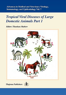 Advances in Medical and Veterinary Virology, Immunology, and Epidemiology- Vol. 7 - Thankam Mathew