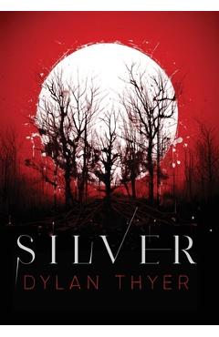 Coperta cărții 'Silver - Dylan Thyer'
