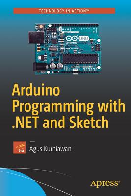 Arduino Programming with .Net and Sketch - Agus Kurniawan