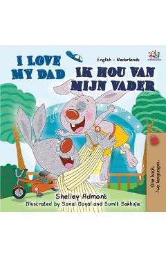 Coperta cărții 'I Love My Dad (English Dutch Bilingual Book for Kids) - Shelley Admont'