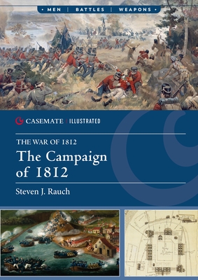 The Campaign of 1812 - Steven J. Rauch