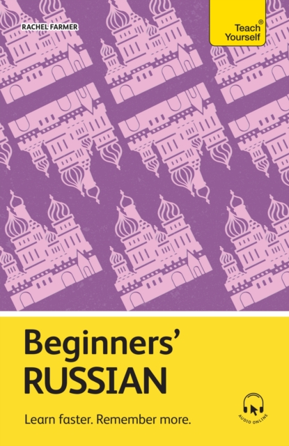 Beginners' Russian: Learn Faster. Remember More. - Rachel Farmer
