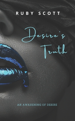 Desire's Truth: A Steamy Sapphic Romance - Ruby Scott