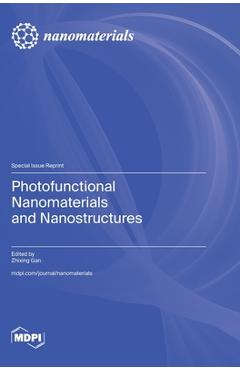 Coperta cărții 'Photofunctional Nanomaterials and Nanostructures - Zhixing Gan'