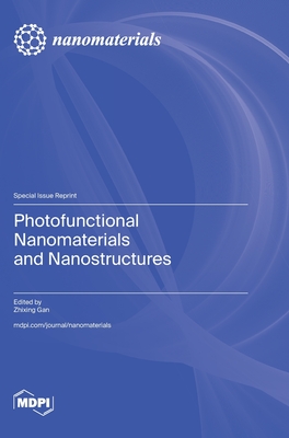 Coperta cărții 'Photofunctional Nanomaterials and Nanostructures - Zhixing Gan'