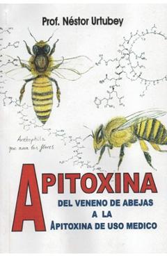 Coperta cărții 'Apitoxina: Del veneno de abejas a la apitoxina de uso médico - Nathan E. Urtubey'