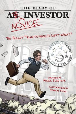 The Diary Of A Novice Investor: The Bullet Train To Wealth Left When? - Mark Slauter