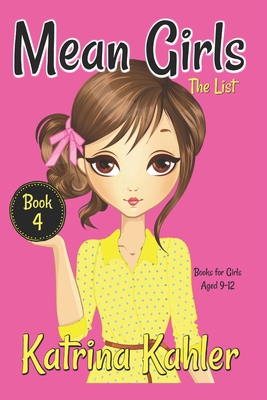 MEAN GIRLS - Book 4: The List: Books for Girls aged 9-12 - Kaz Campbell