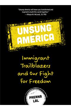 Coperta cărții 'Unsung America: Immigrant Trailblazers and Our Fight for Freedom (Immigrant Reform in America, People of Color,'
