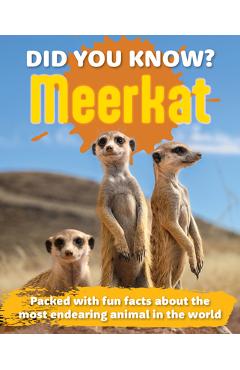 Coperta cărții 'Did You Know? Meerkat: Packed with Fun Facts about the Most Endearing Animal in the World -'