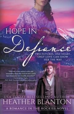 Hope in Defiance: A Christian Historical Romance Series - Heather Blanton