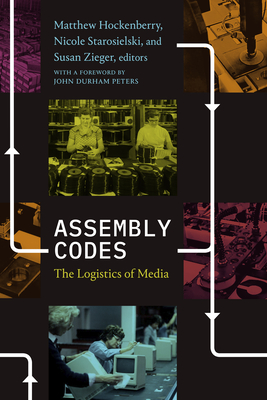 Coperta cărții 'Assembly Codes: The Logistics of Media - Matthew Hockenberry'