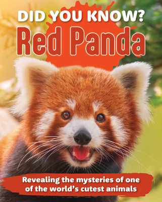 Did You Know? Red Panda: Revealing the Mysteries of One of the World's Cutest Animals - 