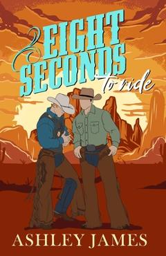 Eight Seconds to Ride - Ashley James
