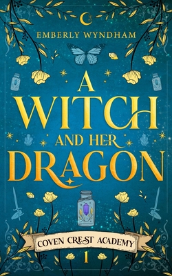 A Witch and Her Dragon: A Cozy Fantasy Shifter Romance - Emberly Wyndham