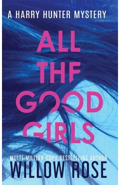 Poza produsului All the Good Girls - Willow Rose