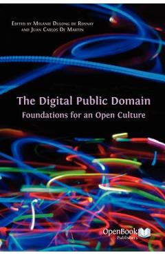 Poza produsului The Digital Public Domain: Foundations for an Open Culture - Melanie Dulong De Rosnay