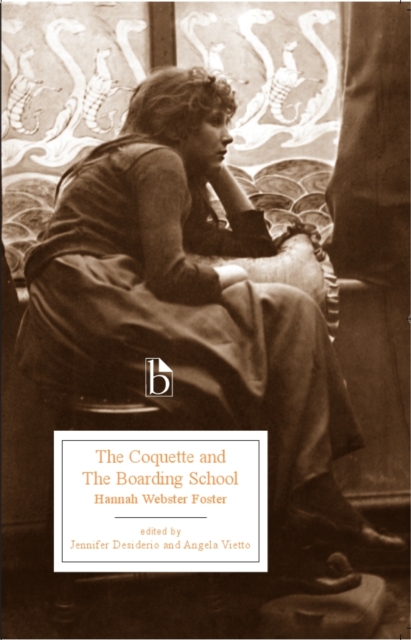 The Coquette and the Boarding School - Hannah Webster Foster