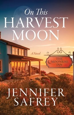 On This Harvest Moon: A Moonrise Inn Novel - Jennifer Safrey