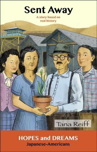 Coperta cărții 'Sent Away: Japanese-Americans: A Story Based on Real History - Tana Reiff'