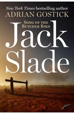 Poza produsului Jack Slade: Song of the Butcherbird - Adrian Gostick