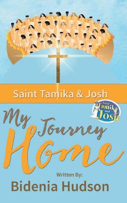 Saint Tamika and Josh: My Journey Home - Bidenia Hudson
