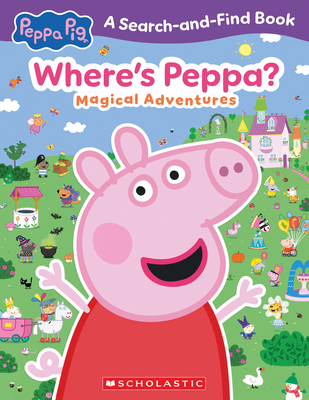 Where's Peppa? Magical Adventures Search-And-Find (Peppa Pig) -