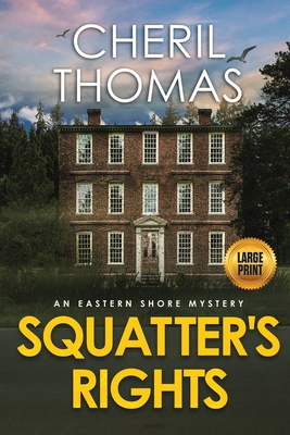 Coperta cărții 'Squatter's Rights - Large Print Edition: An Eastern Shore Mystery - Cheril Thomas'