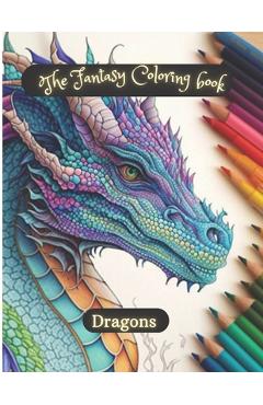 Coperta cărții 'The fantasy coloring book; Dragons: relax and coloring dragons - Oscar Beltran'